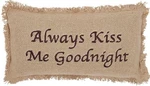 Always Kiss Me Goodnight Rustic Burlap Natural Embroidered Pillow 7"X13" Fringed New. Price: $34.95.